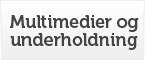 Multimedier og underholdning